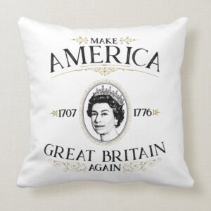 Make America Great Britain Again Pillow