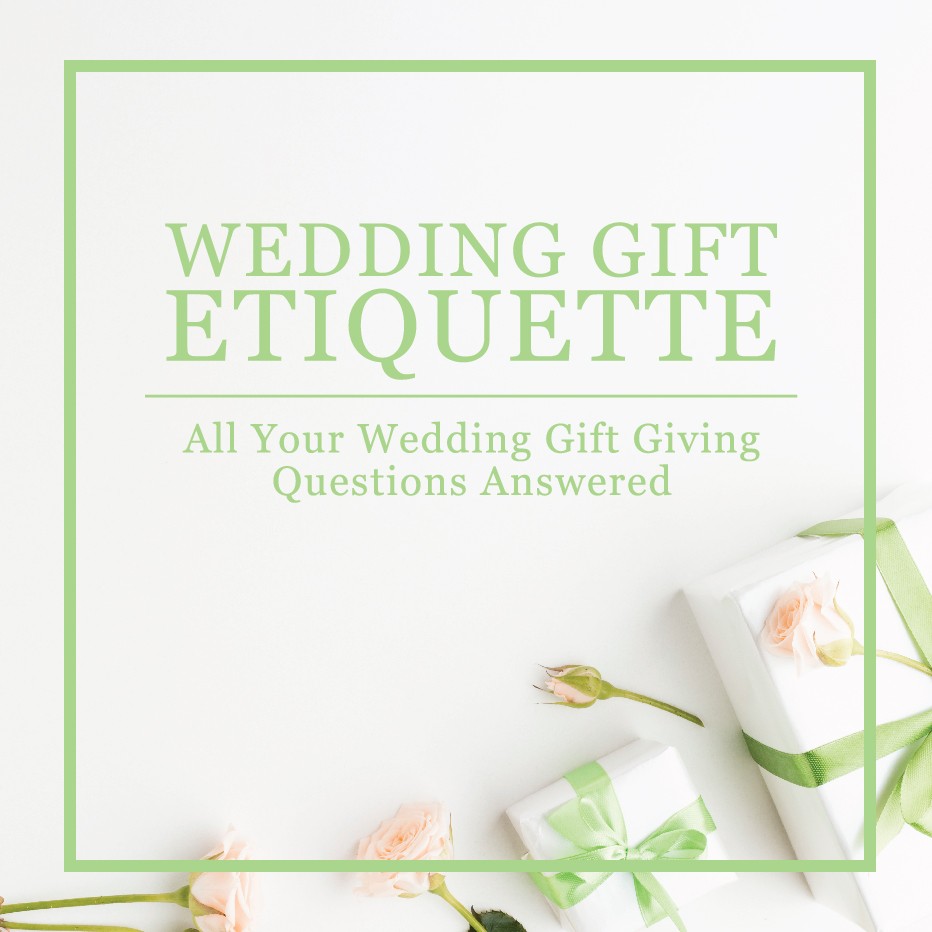 White gifts and flowers surrounded by green letters stating "Wedding Gift Etiquette - All your wedding gift giving questions answered"
